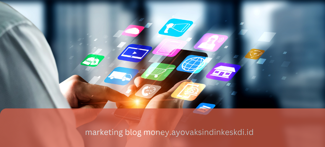 marketing blog money.ayovaksindinkeskdi.id